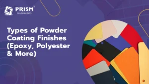 Types of Powder Coating Finishes (Epoxy, Polyester & More)