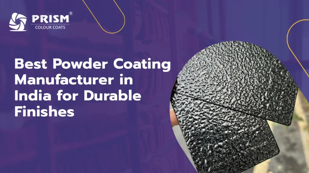 Best Powder Coating Manufacturer in India for Durable Finishes